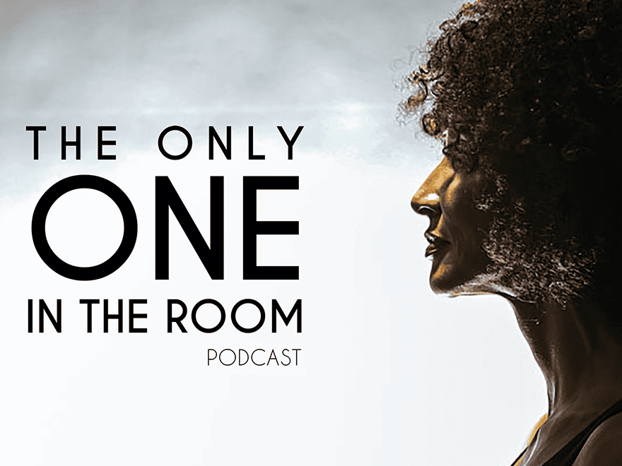 PODCAST: THE ONLY ONE IN THE ROOM
