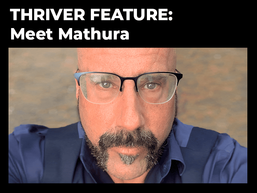 THRIVER FEATURE: MEET MATHURA